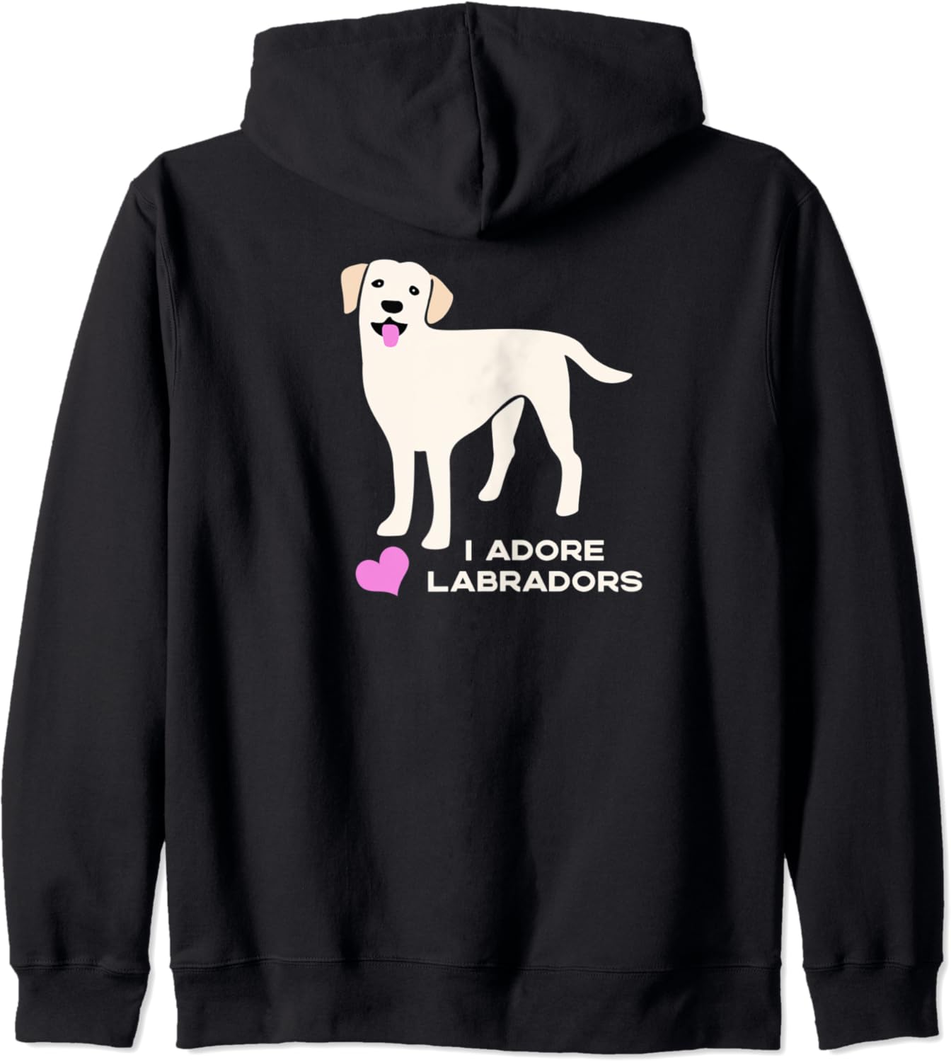 Cute Labrador Retriever I Adore Labradors Zip Hoodie